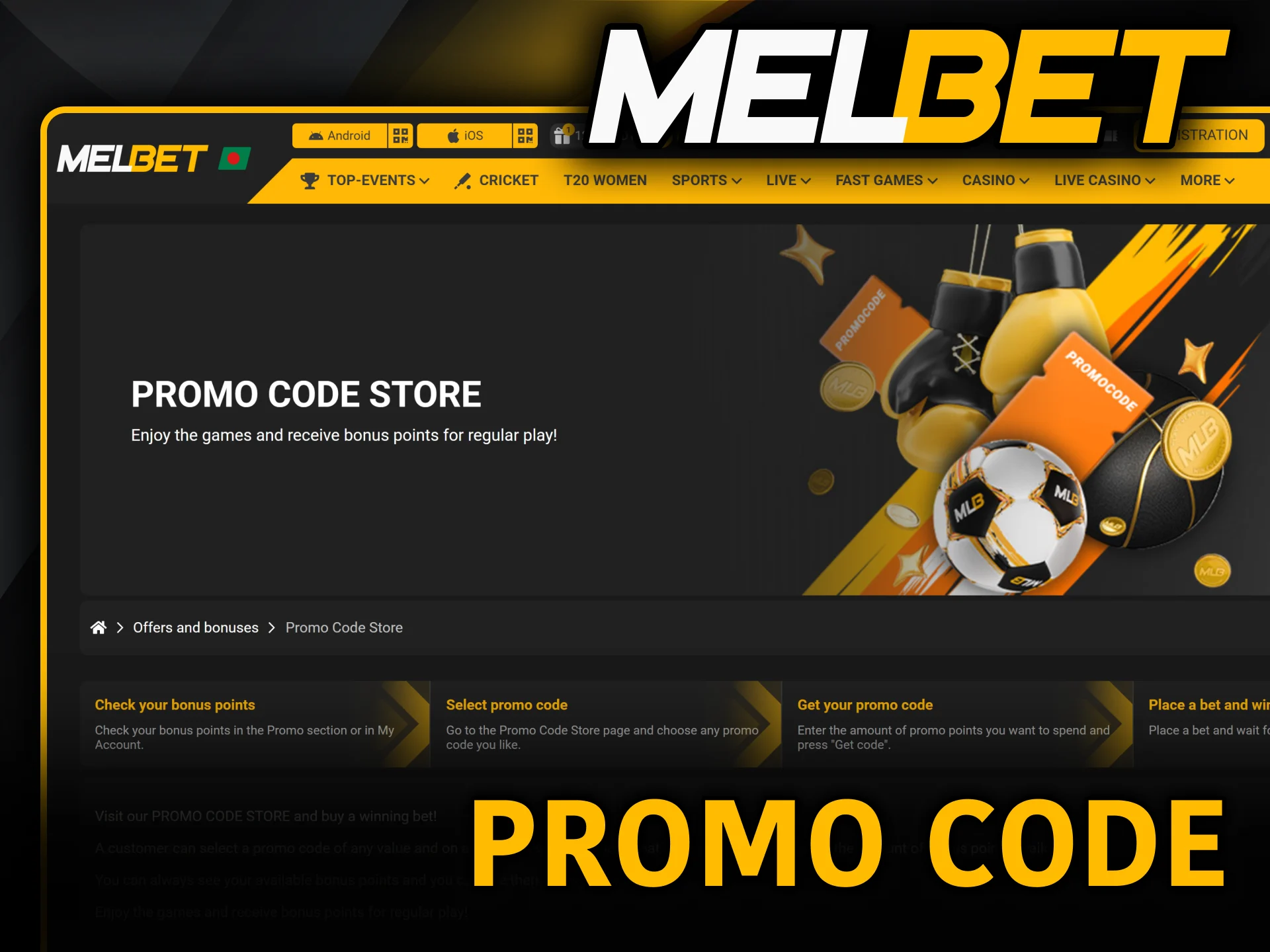 Enter the valid promotional code to activate premium Melbet Bonuses.